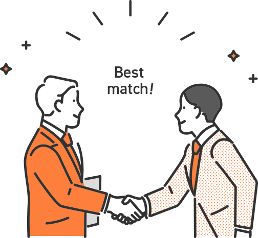 長年培ってきたマッチング力を活かし、数値化の難しい相性や適性などをしっかり見極め、最適な人材をご紹介します。